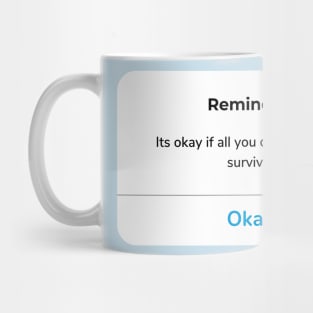 Reminder: It’s okay if all you did today was survive Mug